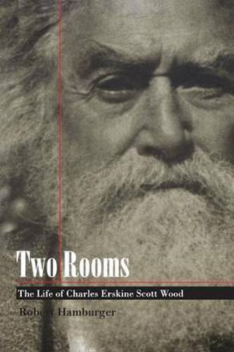 Cover image for Two Rooms: The Life of Charles Erskine Scott Wood