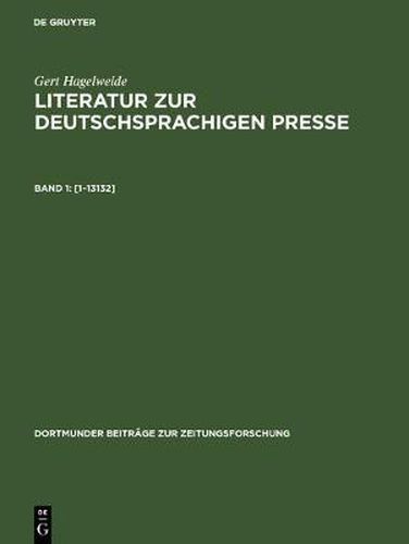 Cover image for Literatur zur deutschsprachigen Presse, Band 1, [1-13132]