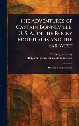 Cover image for The Adventures of Captain Bonneville, U. S. A., in the Rocky Mountains and the Far West