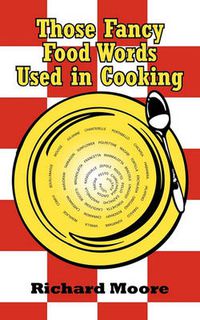 Cover image for Those Fancy Food Words Used in Cooking