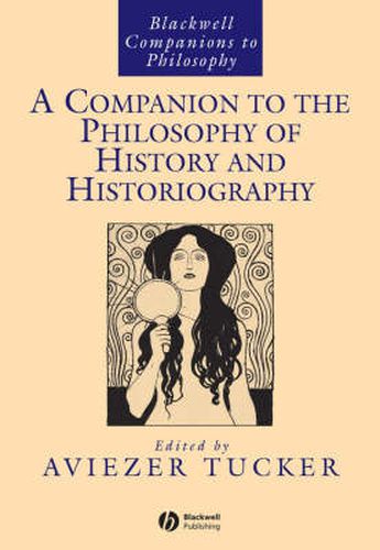 Cover image for A Companion to the Philosophy of History and Historiography