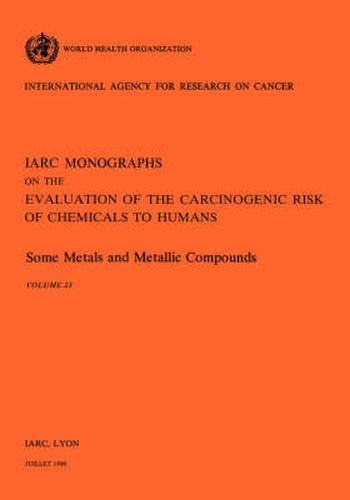 Cover image for Monographs on the Evaluation of Carcinogenic Risks to Humans: Some Metals and Metallic Compounds