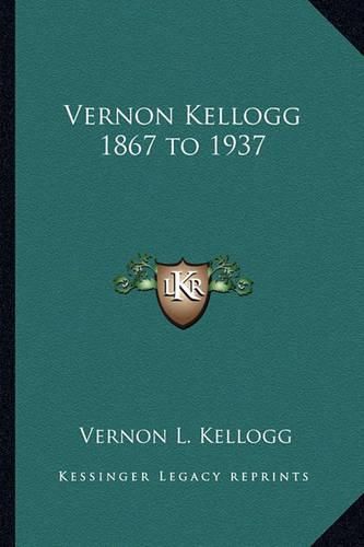 Cover image for Vernon Kellogg 1867 to 1937