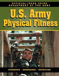 Cover image for US Army Physical Fitness: Official Issue Guide
