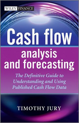 Cover image for Cash Flow Analysis and Forecasting: The Definitive Guide to Understanding and Using Published Cash Flow Data