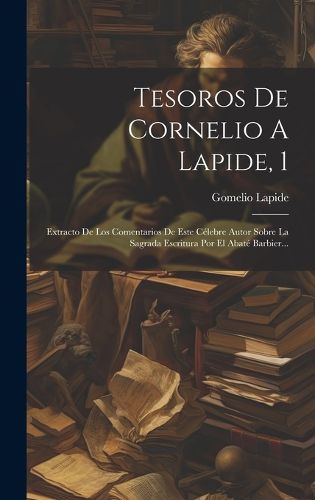 Cover image for Tesoros De Cornelio A Lapide, 1