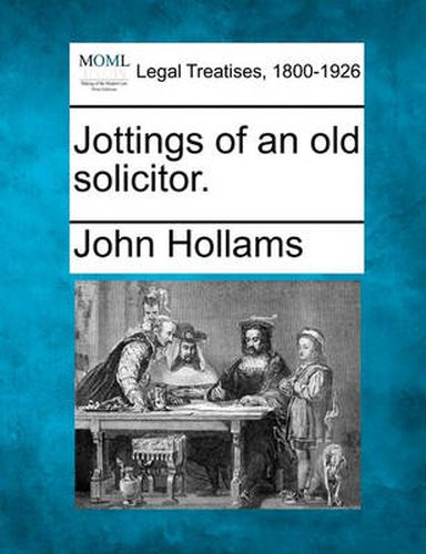 Cover image for Jottings of an Old Solicitor.