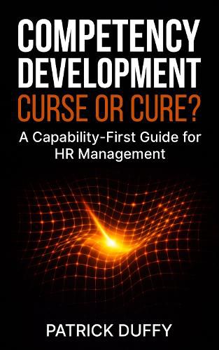 Cover image for Competency Development: Curse or Cure?