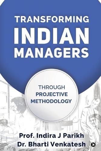 Cover image for Transforming Indian Managers: Through Projective Methodology