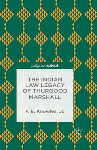 Cover image for The Indian Law Legacy of Thurgood Marshall