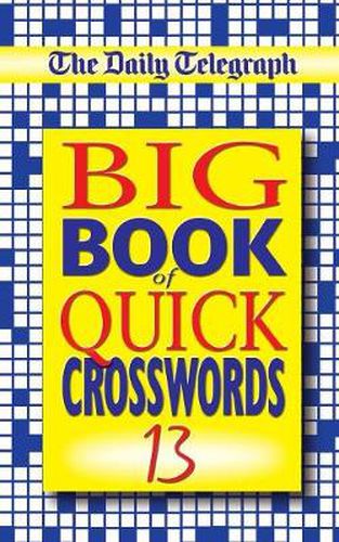 Cover image for The Daily Telegraph Big Book of Quick Crosswords 13