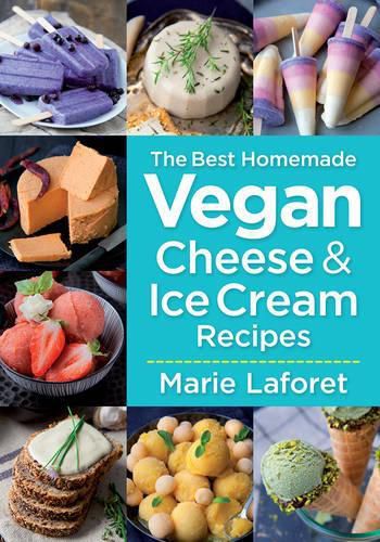 Cover image for Best Homemade Vegan Cheese and Ice Cream Recipes