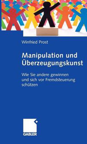 Cover image for Manipulation und UEberzeugungskunst: Wie Sie andere gewinnen und sich vor Fremdsteuerung schutzen