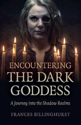 Cover image for Encountering the Dark Goddess - A Journey into the Shadow Realms