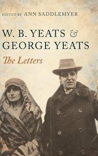 Cover image for W. B. Yeats and George Yeats: The Letters