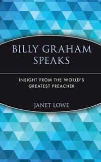 Cover image for Billy Graham Speaks: Insight from the World's Greatest Preacher