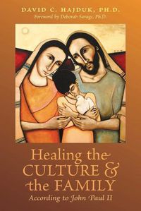 Cover image for Healing the Culture and the Family According to John Paul II