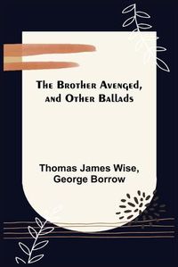 Cover image for The Brother Avenged, and Other Ballads