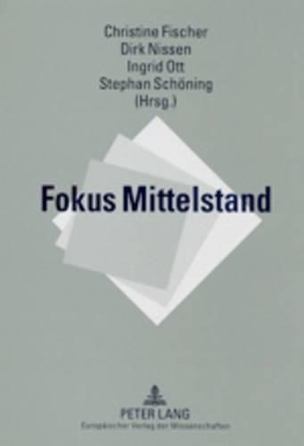 Fokus Mittelstand: Einzelaspekte Der Mittelstandsforschung