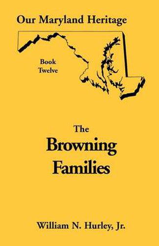 Our Maryland Heritage, Book 12: Browning Families