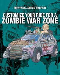 Cover image for Customize Your Ride for a Zombie War Zone