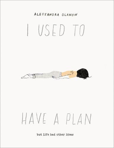 Cover image for I Used to Have a Plan: But Life Had Other Ideas