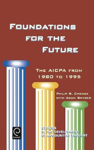 Cover image for Foundations for the Future: The AICPA from 1980-1995