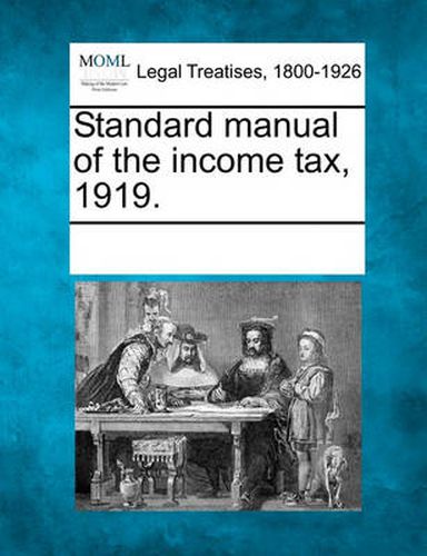 Cover image for Standard Manual of the Income Tax, 1919.