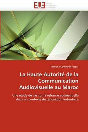 Cover image for La Haute Autorit de La Communication Audiovisuelle Au Maroc