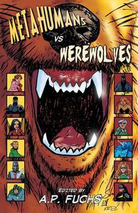 Cover image for Metahumans Vs Werewolves: A Superhero Vs Werewolf Anthology