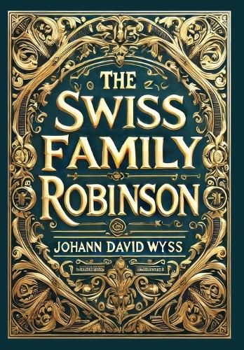 Cover image for The Swiss Family Robinson (Collector's Edition) (Laminated Hardback with Jacket)