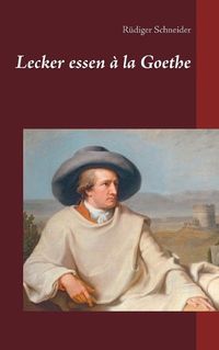 Cover image for Lecker essen a la Goethe