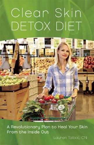 Cover image for Clear Skin Detox: A Revolutionary Diet to Heal Your Skin from the Inside Out