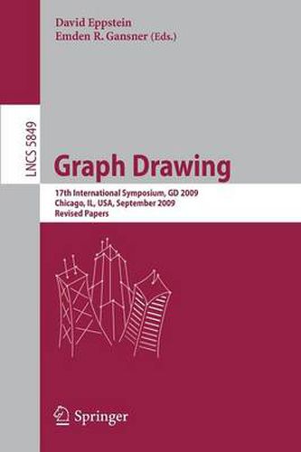 Cover image for Graph Drawing: 17th International Symposium, GD 2009, Chicago, IL, USA, September 22-25, 2009. Revised Papers