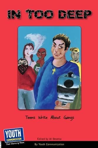 Cover image for In Too Deep: Teens Write about Gangs