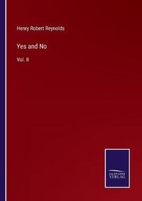 Cover image for Yes and No: Vol. II