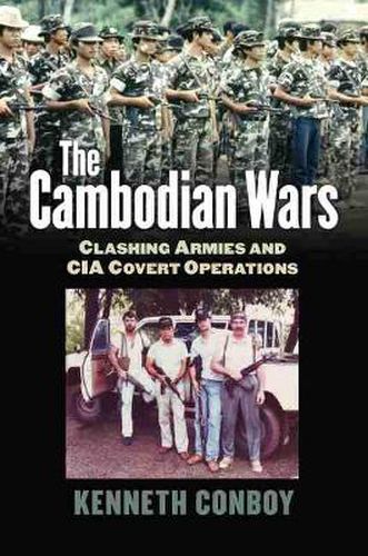 Cover image for The Cambodian Wars: Clashing Armies and CIA Covert Operations