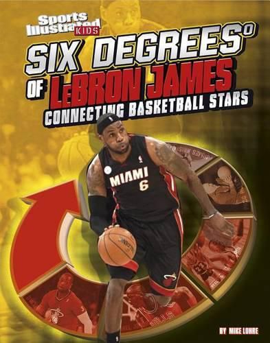 Cover image for Six Degrees of Lebron James: Connecting Basketball Stars