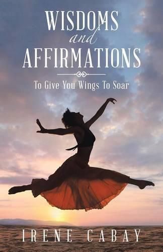 Cover image for WISDOMS and AFFIRMATIONS: To Give You Wings To Soar