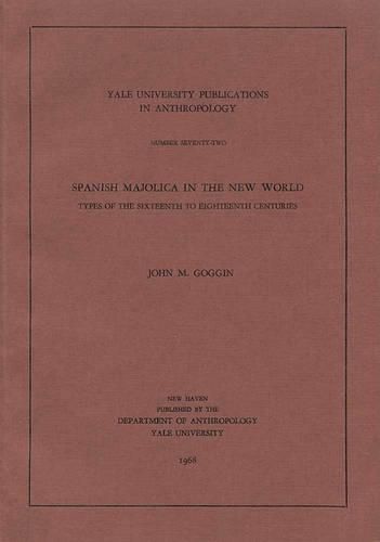 Cover image for Spanish Majolica in the New World: Types of the Sixteenth to Eighteenth Centuries