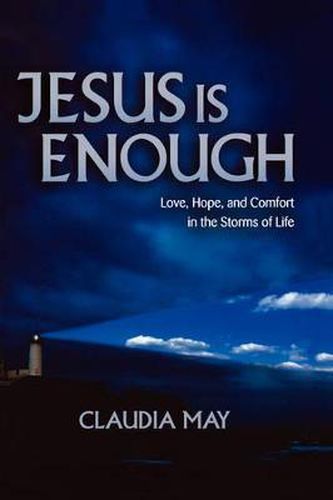 Cover image for Jesus Is Enough: Love, Hope, and Comfort in the Storms of Life