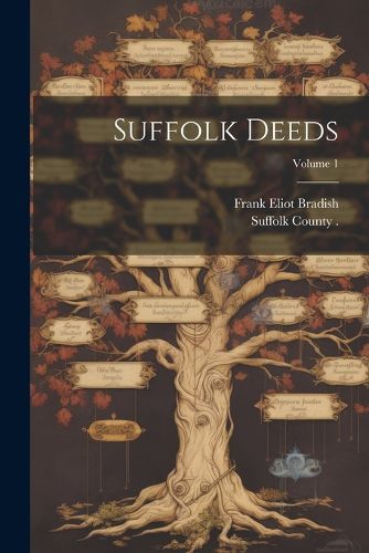 Suffolk Deeds; Volume 1