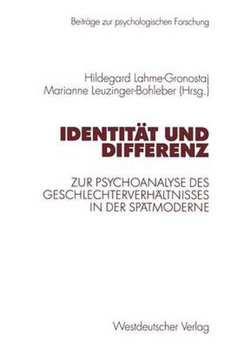 Identitat und Differenz: Zur Psychoanalyse des Geschlechterverhaltnisses in der Spatmoderne