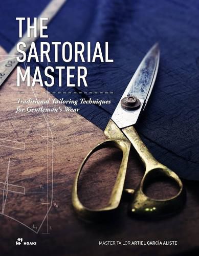 The Sartorial Master: Traditional Tailoring Techniques for Bespoke Gentleman's Wear