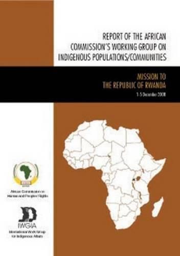 Report of the African Commission"s Working Group on Indigenous Populations/Communities: Research and Information Visit to the Central African Republic, January 2007