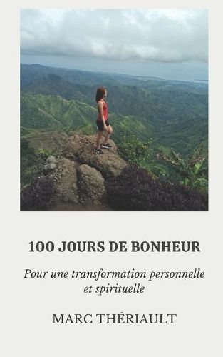 Cover image for 100 jours de bonheur: Pour une transformation personnelle et spirituelle