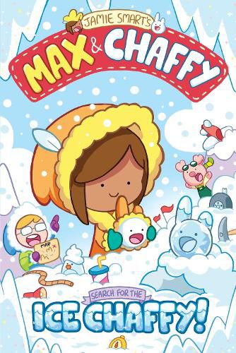 Cover image for Max and Chaffy: Search for the Ice Chaffy (from the million-selling Jamie Smart, Illustrator of the Year)