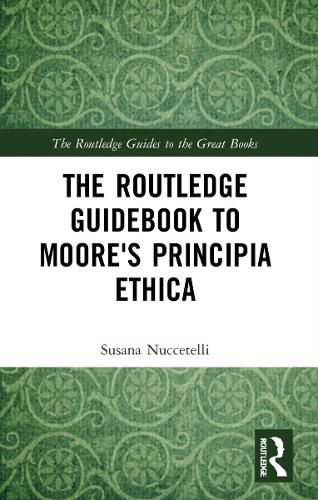 Cover image for The Routledge Guidebook to Moore's Principia Ethica