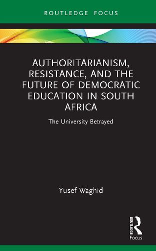 Cover image for Authoritarianism, Resistance, and the Future of Democratic Education in South Africa
