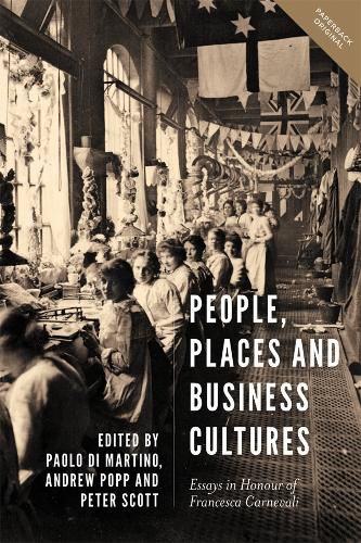 People, Places and Business Cultures: Essays in Honour of Francesca Carnevali